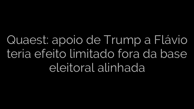 ​Quaest: apoio de Trump a Flávio teria efeito limitado fora da base eleitoral alinhada 